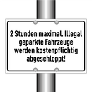2 Stunden maximal. Illegal geparkte Fahrzeuge werden kostenpflichtig abgeschleppt!