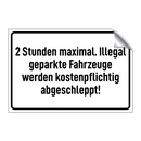 2 Stunden maximal. Illegal geparkte Fahrzeuge werden kostenpflichtig abgeschleppt!