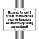 Maximale Parkzeit 1 Stunde. Widerrechtlich geparkte Fahrzeuge werden kostenpflichtig abgeschleppt!