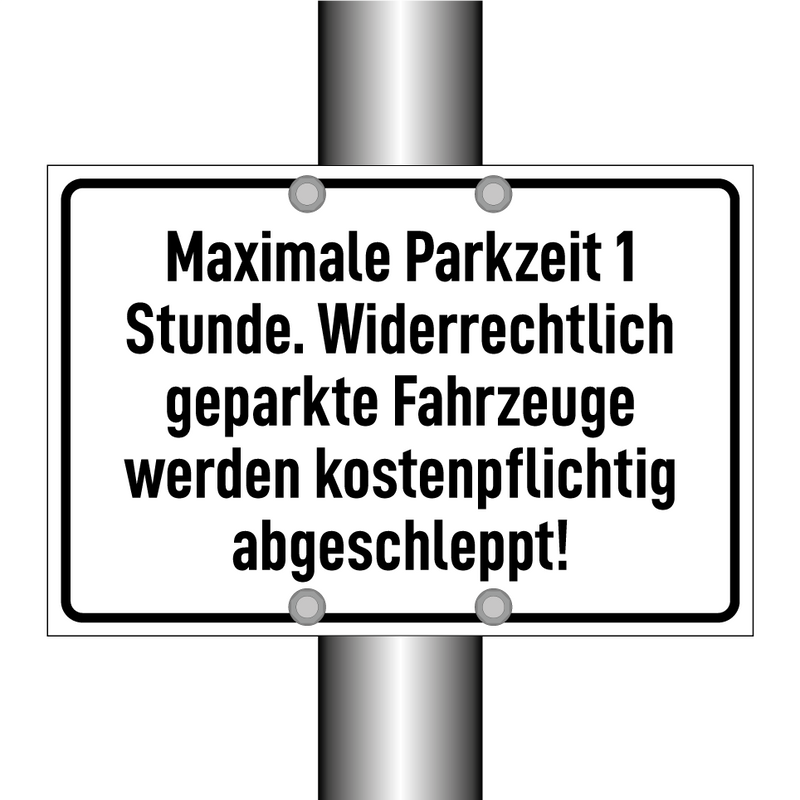 Maximale Parkzeit 1 Stunde. Widerrechtlich geparkte Fahrzeuge werden kostenpflichtig abgeschleppt!