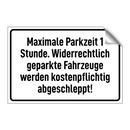 Maximale Parkzeit 1 Stunde. Widerrechtlich geparkte Fahrzeuge werden kostenpflichtig abgeschleppt!