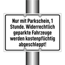 Nur mit Parkschein, 1 Stunde. Widerrechtlich geparkte Fahrzeuge werden kostenpflichtig abgeschleppt!