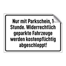 Nur mit Parkschein, 1 Stunde. Widerrechtlich geparkte Fahrzeuge werden kostenpflichtig abgeschleppt!