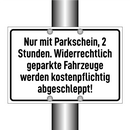 Nur mit Parkschein, 2 Stunden. Widerrechtlich geparkte Fahrzeuge werden kostenpflichtig abgeschleppt!