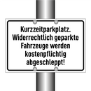 Kurzzeitparkplatz. Widerrechtlich geparkte Fahrzeuge werden kostenpflichtig abgeschleppt!