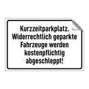Kurzzeitparkplatz. Widerrechtlich geparkte Fahrzeuge werden kostenpflichtig abgeschleppt!