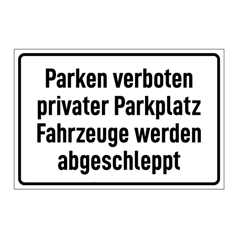 Parken verboten privater Parkplatz Fahrzeuge werden abgeschleppt