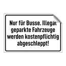 Nur für Busse. Illegal geparkte Fahrzeuge werden kostenpflichtig abgeschleppt!