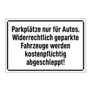 Parkplätze nur für Autos. Widerrechtlich geparkte Fahrzeuge werden kostenpflichtig abgeschleppt!