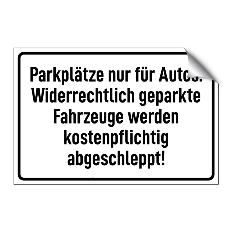 Parkplätze nur für Autos. Widerrechtlich geparkte Fahrzeuge werden kostenpflichtig abgeschleppt!