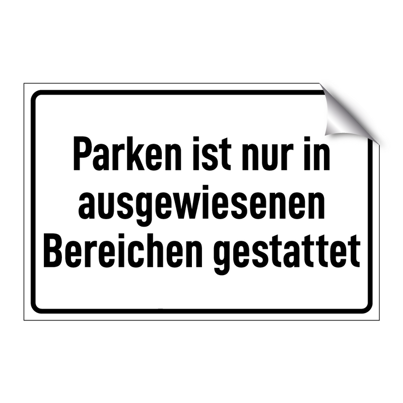 Parken ist nur in ausgewiesenen Bereichen gestattet