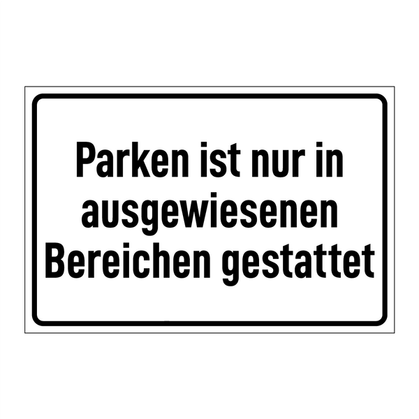 Parken ist nur in ausgewiesenen Bereichen gestattet