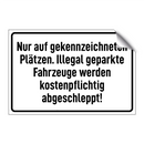 Nur auf gekennzeichneten Plätzen. Illegal geparkte Fahrzeuge werden kostenpflichtig abgeschleppt!