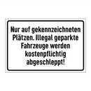 Nur auf gekennzeichneten Plätzen. Illegal geparkte Fahrzeuge werden kostenpflichtig abgeschleppt!