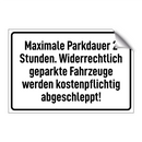 Maximale Parkdauer 2 Stunden. Widerrechtlich geparkte Fahrzeuge werden kostenpflichtig abgeschleppt!