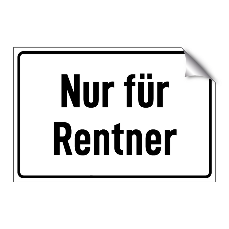 Nur für Rentner