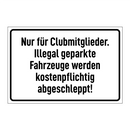 Nur für Clubmitglieder. Illegal geparkte Fahrzeuge werden kostenpflichtig abgeschleppt!