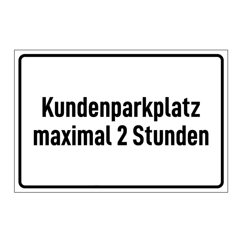 Kundenparkplatz maximal 2 Stunden