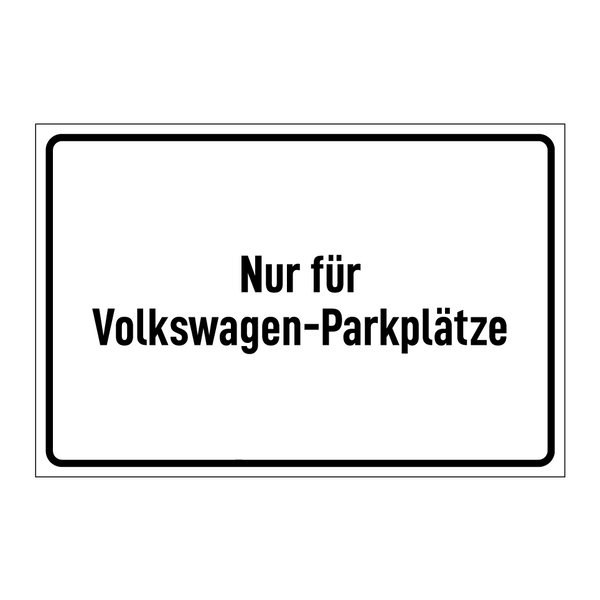 Nur für Volkswagen-Parkplätze