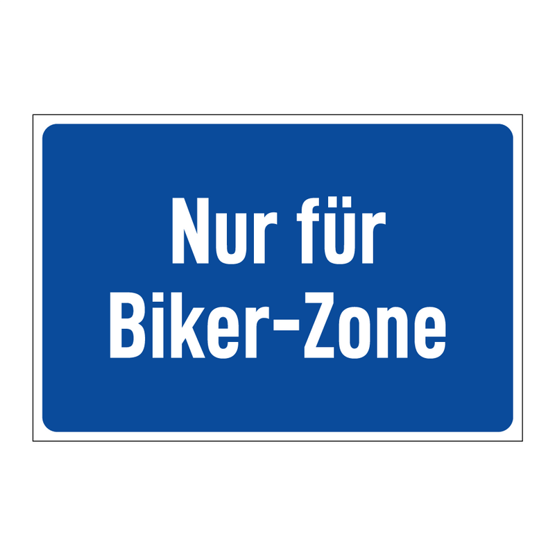 Nur für Biker-Zone
