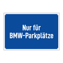 Nur für BMW-Parkplätze