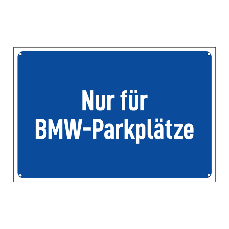 Nur für BMW-Parkplätze