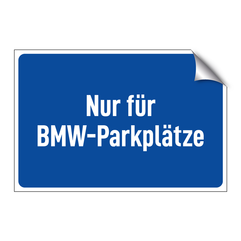 Nur für BMW-Parkplätze