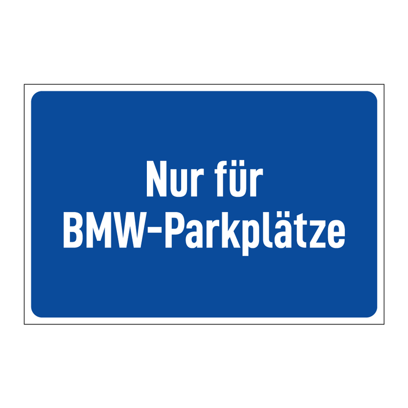 Nur für BMW-Parkplätze