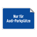 Nur für Audi-Parkplätze