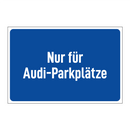 Nur für Audi-Parkplätze