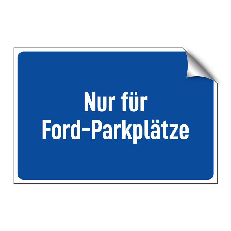 Nur für Ford-Parkplätze