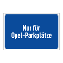 Nur für Opel-Parkplätze