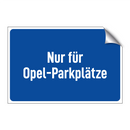 Nur für Opel-Parkplätze