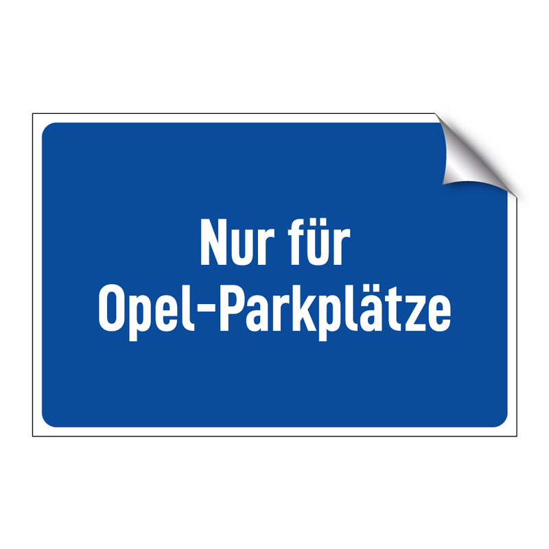 Nur für Opel-Parkplätze