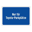 Nur für Toyota-Parkplätze
