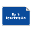 Nur für Toyota-Parkplätze