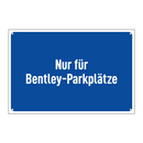 Nur für Bentley-Parkplätze