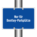 Nur für Bentley-Parkplätze