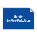 Nur für Bentley-Parkplätze