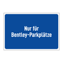 Nur für Bentley-Parkplätze