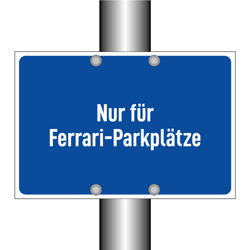 Nur für Ferrari-Parkplätze