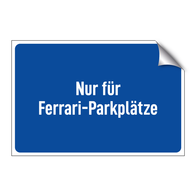 Nur für Ferrari-Parkplätze