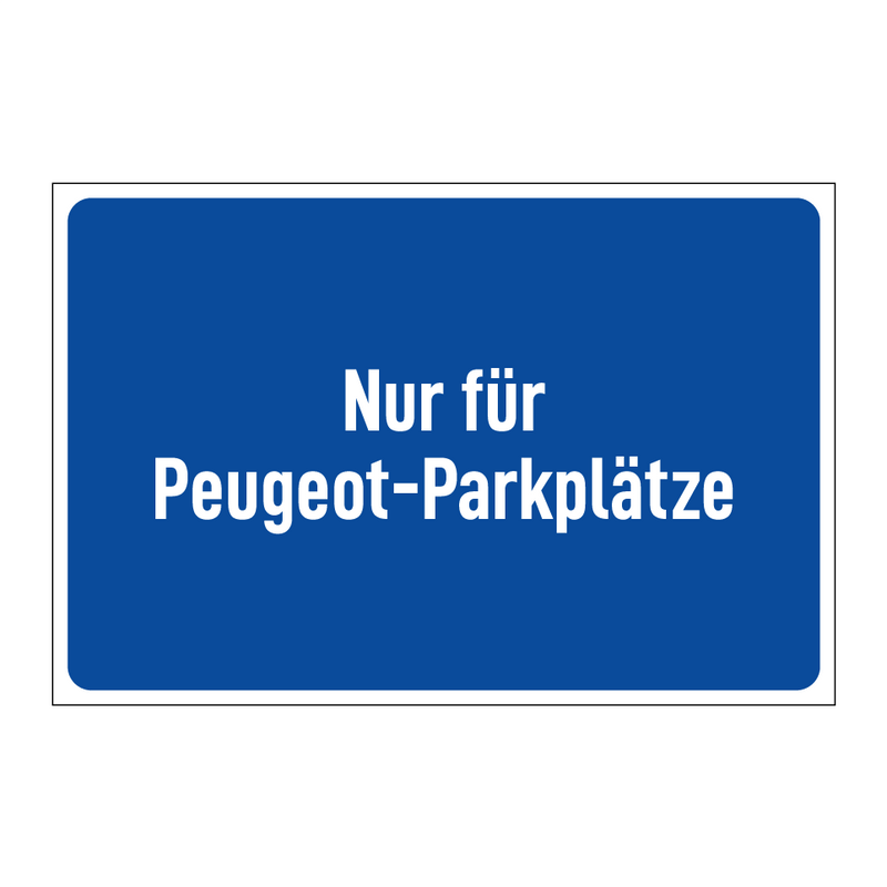 Nur für Peugeot-Parkplätze