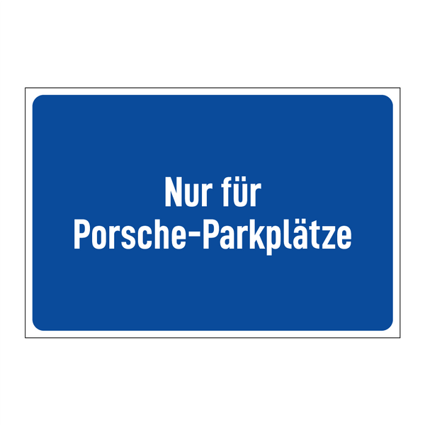 Nur für Porsche-Parkplätze