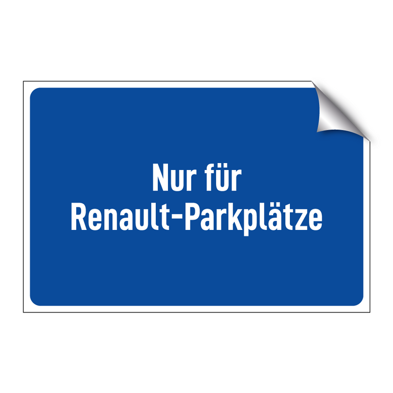 Nur für Renault-Parkplätze