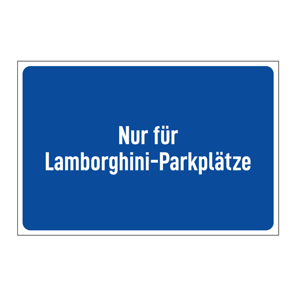 Nur für Lamborghini-Parkplätze