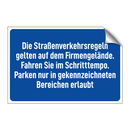 Die Straßenverkehrsregeln gelten auf dem Firmengelände. Fahren Sie im Schritttempo. Parken nur in gekennzeichneten Bereichen erlaubt