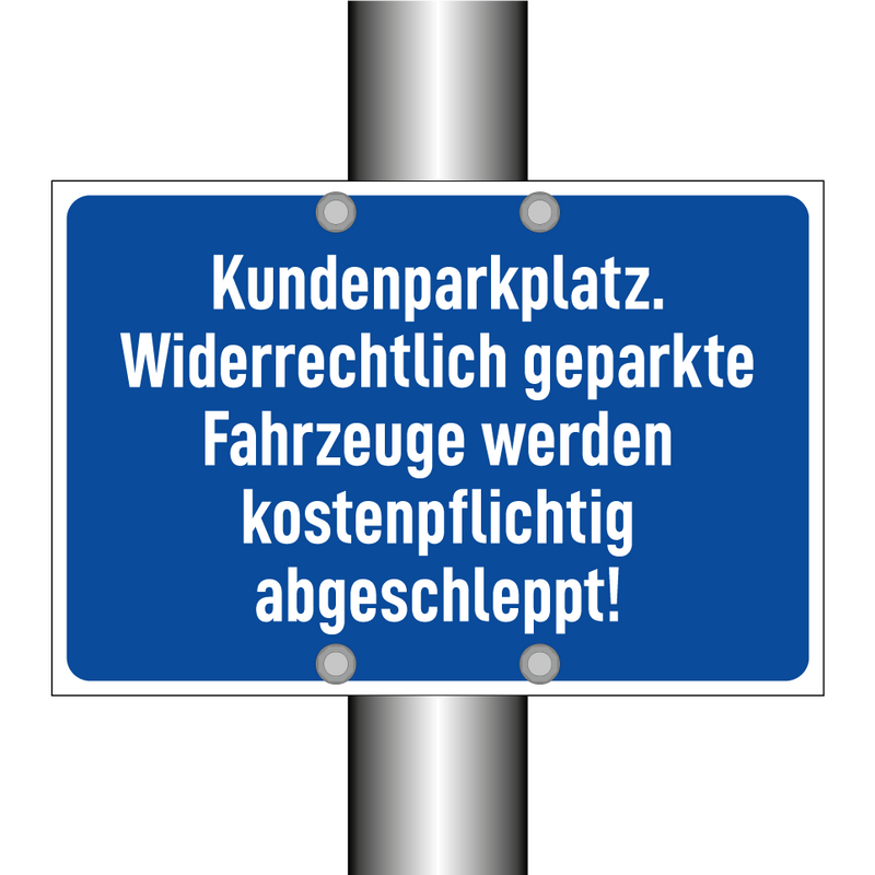 Kundenparkplatz. Widerrechtlich geparkte Fahrzeuge werden kostenpflichtig abgeschleppt!