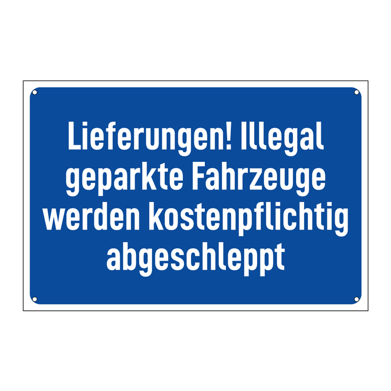 Lieferungen! Illegal geparkte Fahrzeuge werden kostenpflichtig abgeschleppt