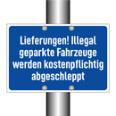 Lieferungen! Illegal geparkte Fahrzeuge werden kostenpflichtig abgeschleppt